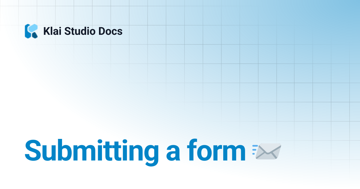 Submitting a form 📨 | Engineering Reference Docs | Klai Studio Docs