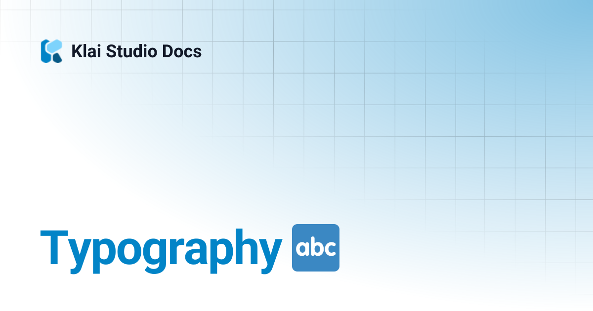 Typography 🔤 | Engineering Reference Docs | Klai Studio Docs