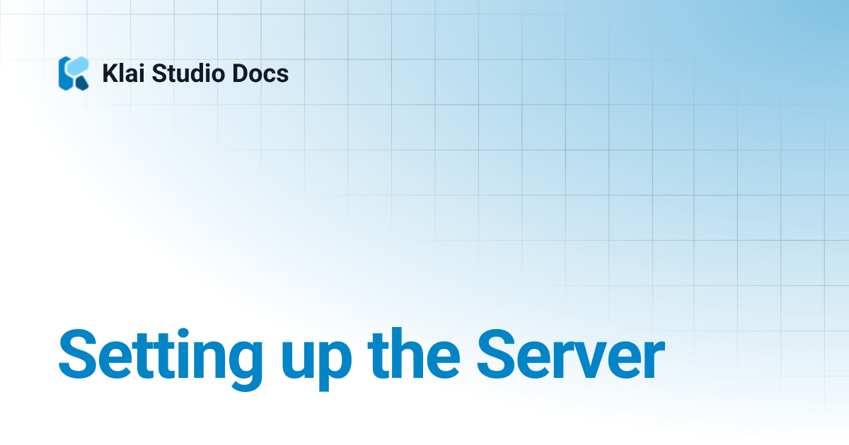 Setting up the Server | Engineering Reference Docs | Klai Studio Docs