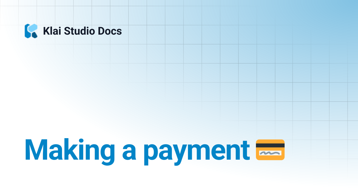 Making a payment 💳 | Engineering Reference Docs | Klai Studio Docs