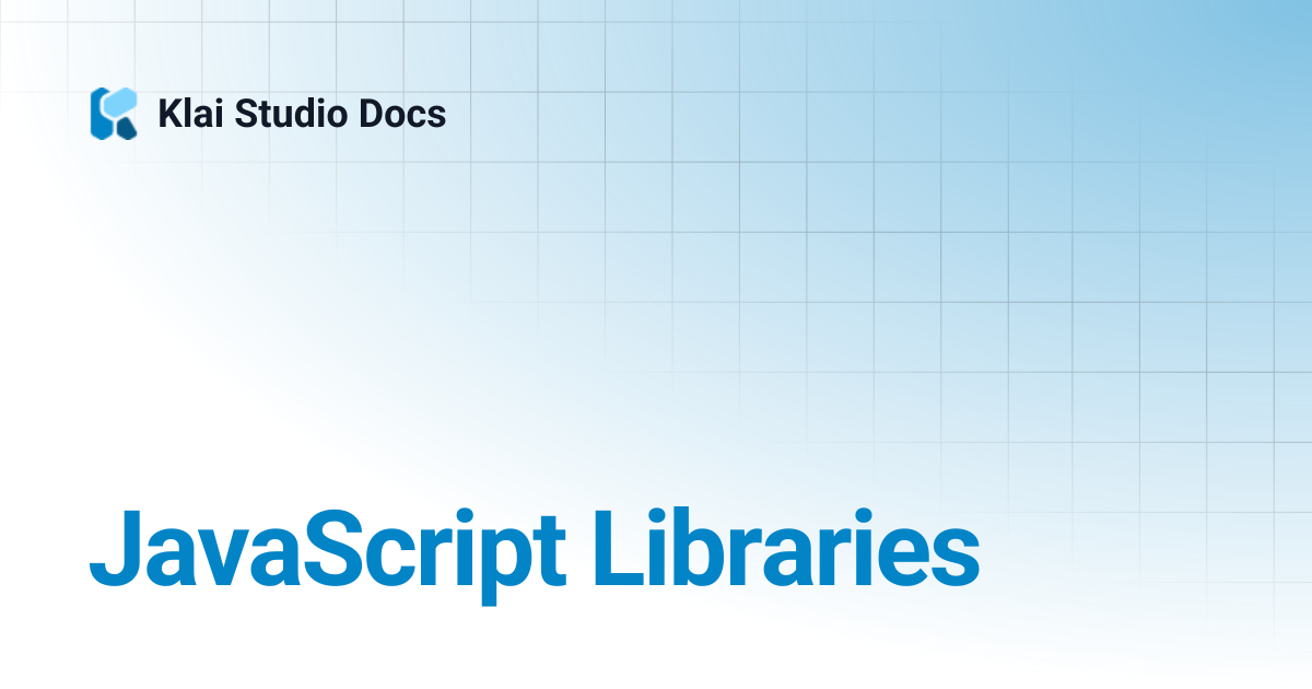 JavaScript Libraries | Engineering Reference Docs | Klai Studio Docs
