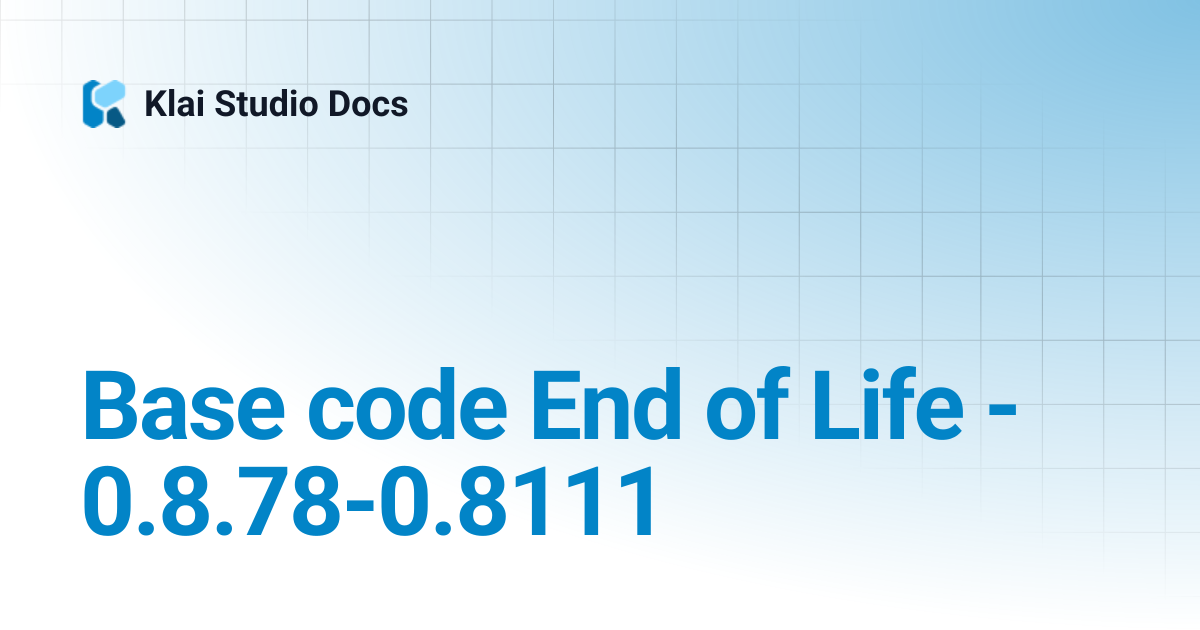 Base code End of Life - 0.8.78-0.8111 | Engineering Reference Docs ...