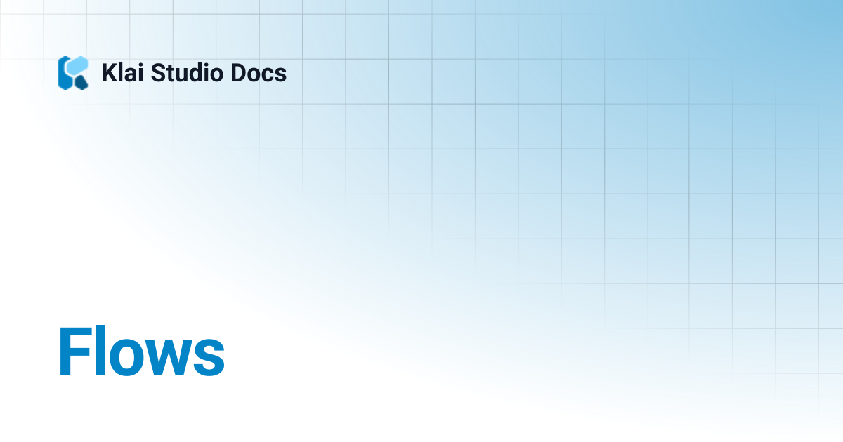 Flows | Engineering Reference Docs | Klai Studio Docs