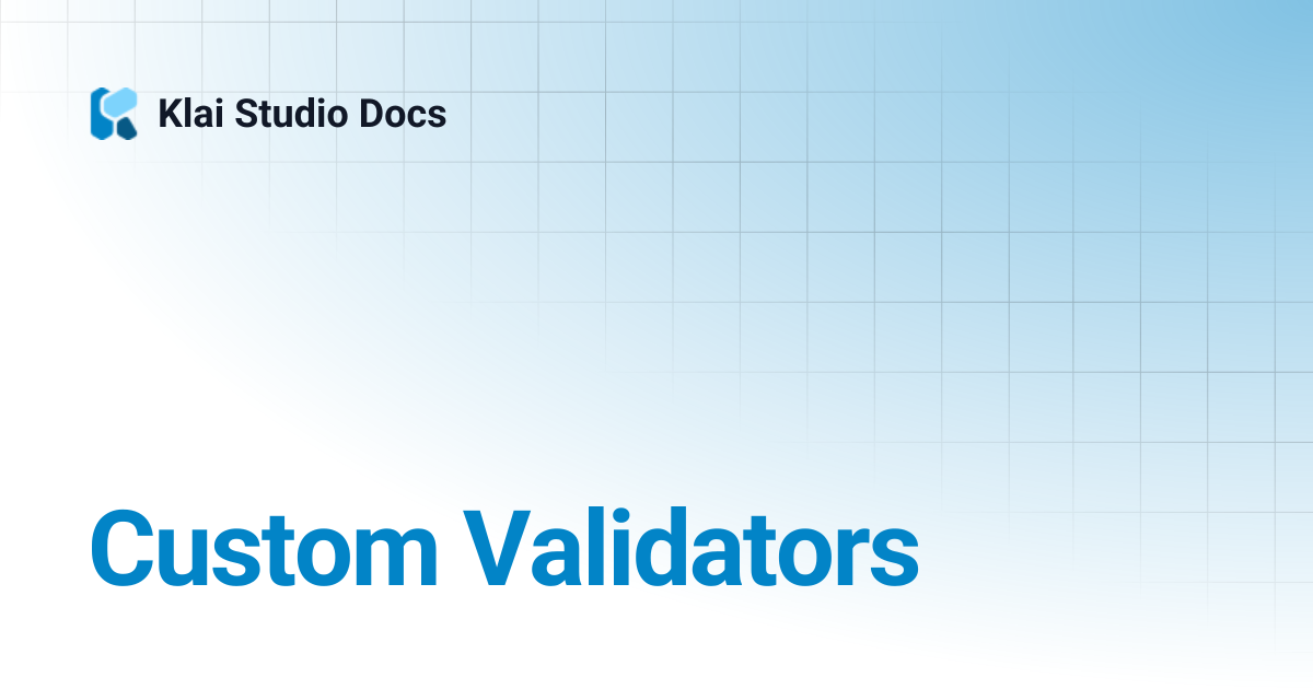 Custom Validators | 1.0 dont use | Klai Studio Docs