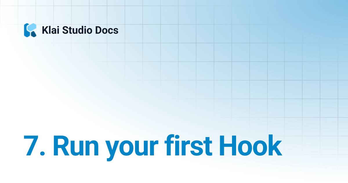 7. Run your first Hook | 1.0 dont use | Klai Studio Docs
