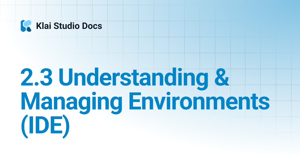 2.3 Understanding & Managing Environments (IDE) | FM BetterForms Docs
