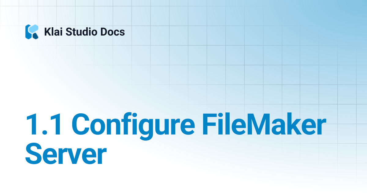 1.1 Configure FileMaker Server | Klai Studio Docs