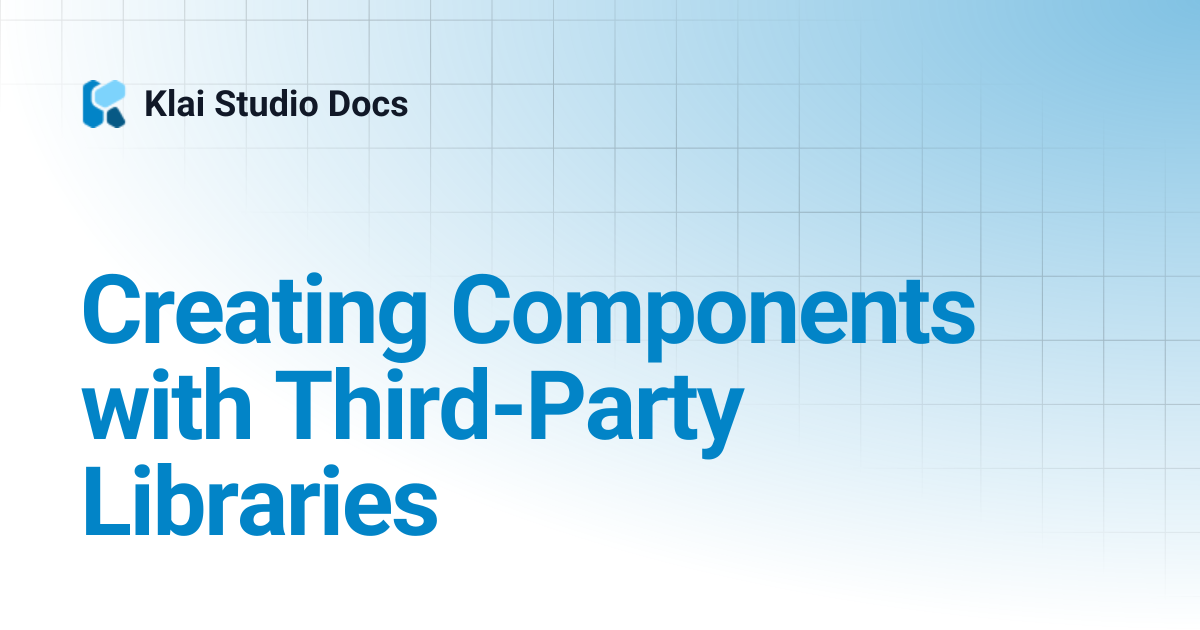 Creating Components with Third-Party Libraries | Klai Studio Docs