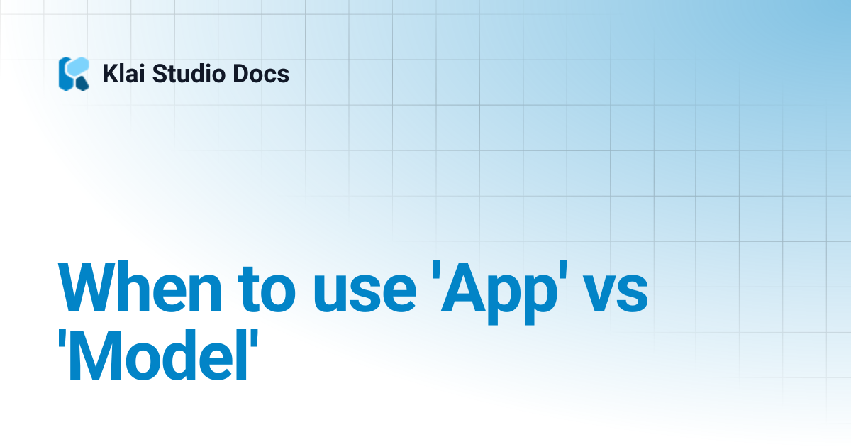 When to use 'App' vs 'Model' | Klai Studio Docs