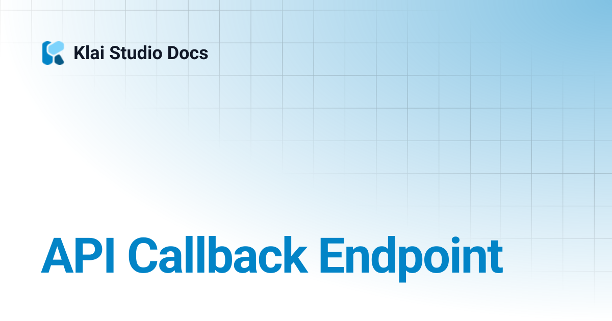 API Callback Endpoint | Klai Studio Docs